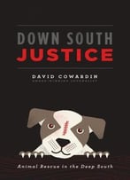Down South Justice: Animal Rescue In The Deep South