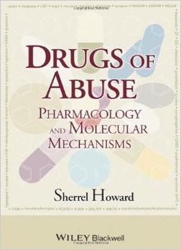Drugs Of Abuse: Pharmacology And Molecular Mechanisms