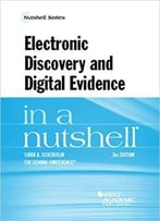 Electronic Discovery And Digital Evidence In A Nutshell (Nutshells)