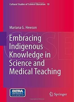 Embracing Indigenous Knowledge In Science And Medical Teaching