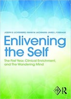 Enlivening The Self: The First Year, Clinical Enrichment, And The Wandering Mind