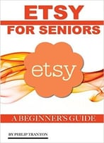 Etsy For Seniors: A Beginner’S Guide