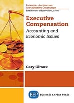 Executive Compensation: Accounting And Economic Issues
