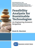 Feasibility Analysis For Sustainable Technologies: An Engineering-Economic Perspective
