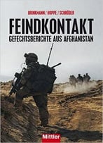Feindkontakt – Gefechtsberichte Aus Afghanistan