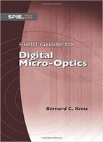 Field Guide To Digital Micro-Optics