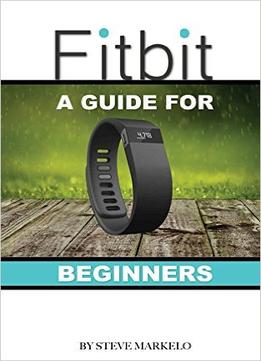 Fitbit: A Guide For Beginners