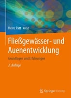 Fließgewässer- Und Auenentwicklung: Grundlagen Und Erfahrungen, 2. Auflage