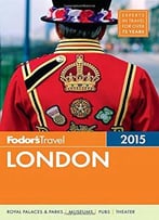 Fodor’S London 2015 (Full-Color Travel Guide)