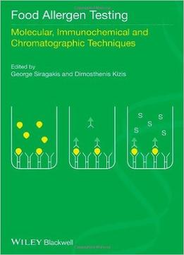 Food Allergen Testing: Molecular, Immunochemical And Chromatographic Techniques