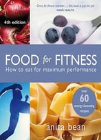 Food For Fitness: How To Eat For Maximum Performance, 4th Edition