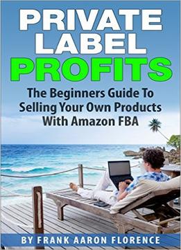 Frank Aaron Florence – Private Label Profits