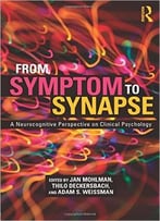 From Symptom To Synapse: A Neurocognitive Perspective On Clinical Psychology