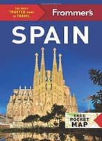 Frommer’S Spain (Color Complete Guide), 20th Edition