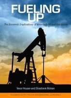 Fueling Up: The Economic Implications Of America’S Oil And Gas Boom