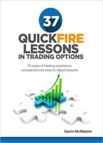 Gavin Mcmaster – 37 Quickfire Lessons In Trading Options