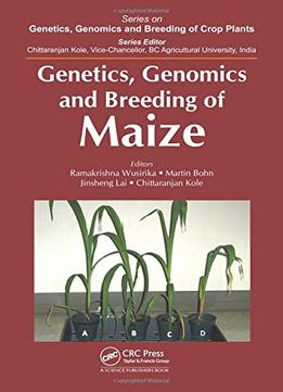 Genetics, Genomics And Breeding Of Maize