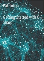 Getting Started With C Sharp