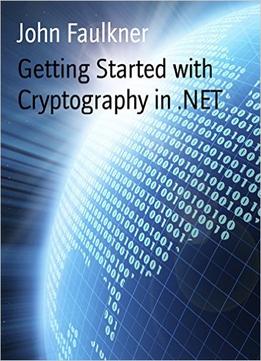 Getting Started With Cryptography In .Net