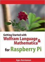 Getting Started With Wolfram Language And Mathematica For Raspberry Pi