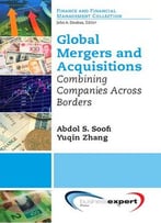 Global Mergers And Acquisitions: Combining Companies Across Borders