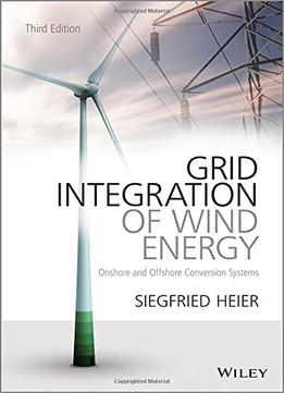 Grid Integration Of Wind Energy (3Rd Edition)