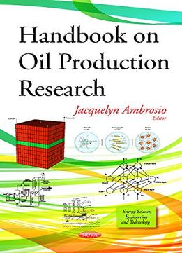 Handbook On Oil Production Research
