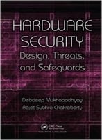 Hardware Security: Design, Threats, And Safeguards
