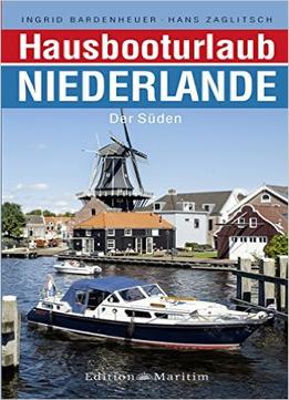 Hausbooturlaub Niederlande: Der Süden