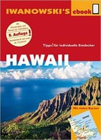 Hawaii – Reiseführer Von Iwanowski: Individualreiseführer
