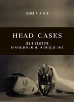 Head Cases: Julia Kristeva On Philosophy And Art In Depressed Times