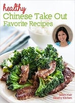 Healthy Chinese Take Out – Favorite Recipes