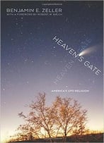 Heaven’S Gate: America’S Ufo Religion