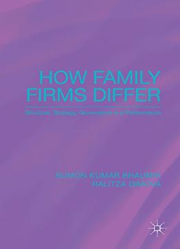 How Family Firms Differ: Structure, Strategy, Governance And Performance