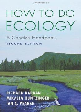 How To Do Ecology: A Concise Handbook, Second Edition