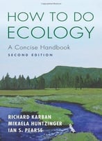 How To Do Ecology: A Concise Handbook, Second Edition