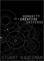Humanity In A Creative Universe