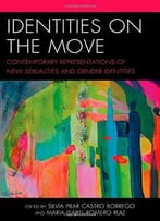 Identities On The Move: Contemporary Representations Of New Sexualities And Gender Identities
