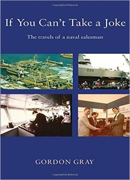 If You Can’T Take A Joke…: The Travels Of A Naval Salesman