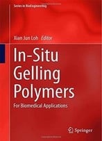In-Situ Gelling Polymers: For Biomedical Applications