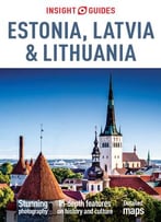 Insight Guides: Estonia, Latvia And Lithuania, 5 Edition