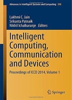 Intelligent Computing, Communication And Devices