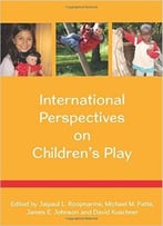 International Perspectives On Children’S Play