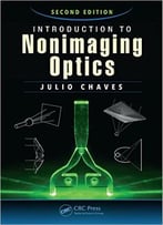 Introduction To Nonimaging Optics, Second Edition