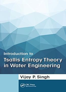 Introduction To Tsallis Entropy Theory In Water Engineering