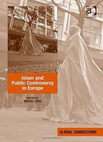 Islam And Public Controversy In Europe