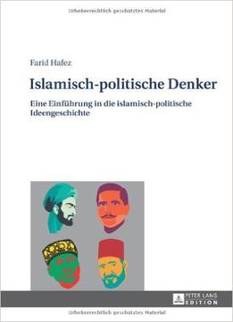 Islamisch-Politische Denker: Eine Einführung In Die Islamisch-Politische Ideengeschichte