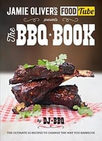 Jamie’S Food Tube: The Bbq Book