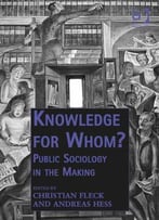 Knowledge For Whom?: Public Sociology In The Making