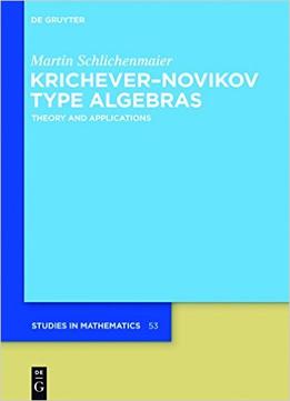 Krichever-Novikov Type Algebras: Theory And Applications